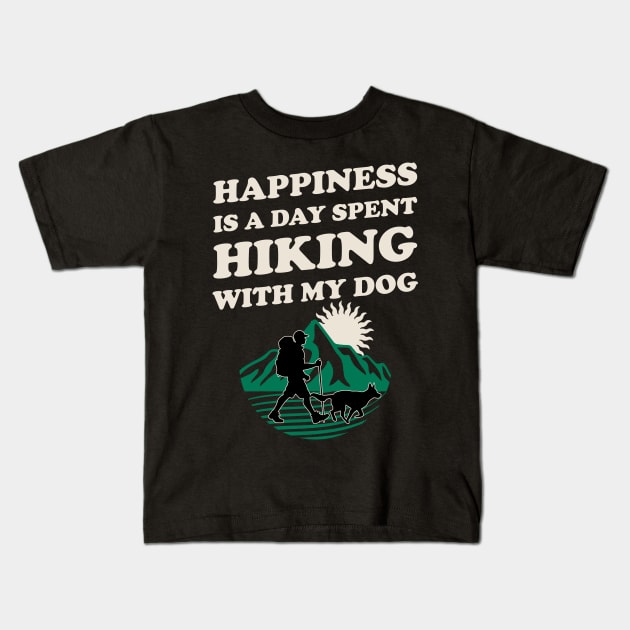 Happiness Is A Day Spent Hiking With My Dog Kids T-Shirt by AllanDolloso16